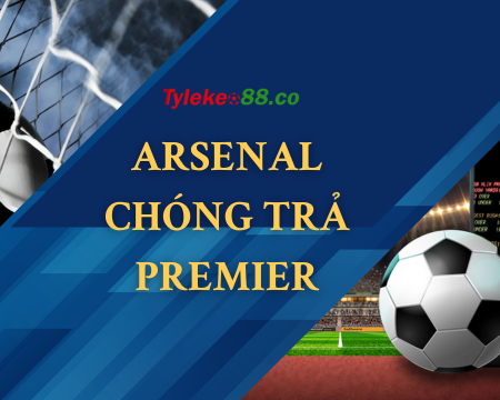 HOT!! Arsenal chính thức chống trả Premier League