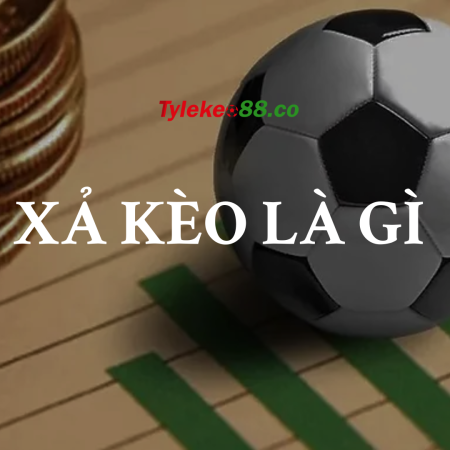 Xả kèo là gì? Cách xả kèo tránh lỗ nhanh chóng