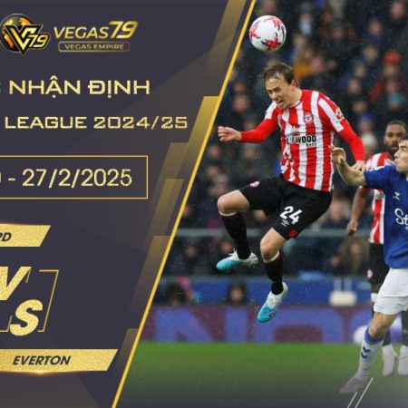 Nhận định Brentford vs Everton, 2h30 ngày 27/2 – Premier League