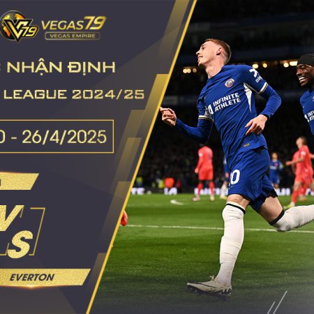 Nhận định Chelsea vs Everton, 18h30 ngày 26/4 – Premier League 2024/25