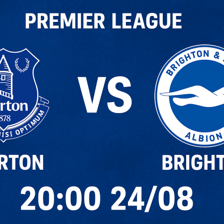 Soi kèo Everton vs Brighton, 20h ngày 24/8 – Vòng 2 Premier League