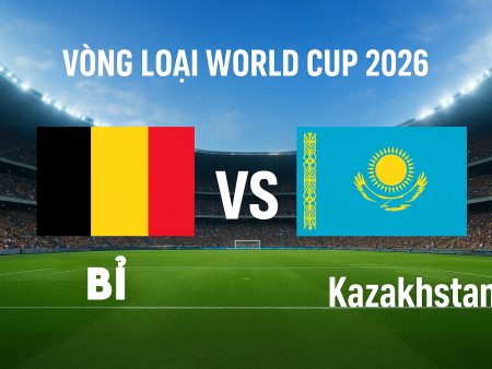 Soi kèo Bỉ vs Kazakhstan, 1h45 ngày 8/9 – Vòng loại World Cup 2026 khu vực Châu Âu